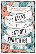 Cover-Bild zum Titel 'An Atlas of Extinct Countries' von 'Gideon Defoe'