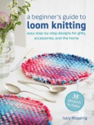 Cover-Bild zum Titel 'A Beginner's Guide to Loom Knitting' von 'Lucy Hopping'
