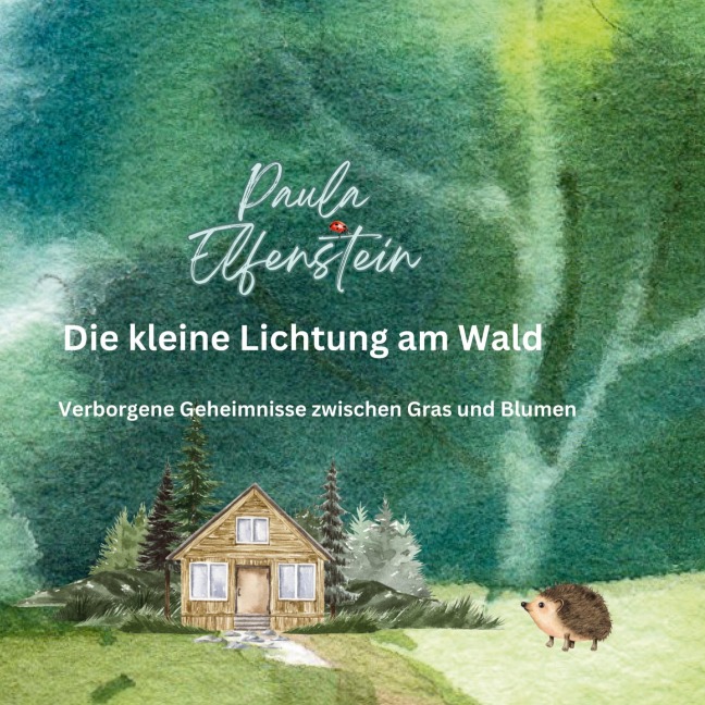 Die kleine Lichtung am Wald - Paula Elfenstein