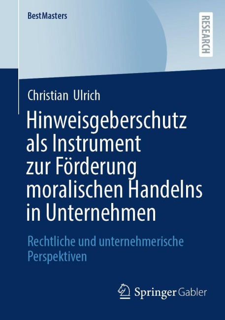 Hinweisgeberschutz als Instrument zur Förderung moralischen Handelns in Unternehmen - Christian Ulrich