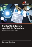 Cover-Bild zum Titel 'Contratti di lavoro speciali in Colombia' von 'Gerardo Mendoza'