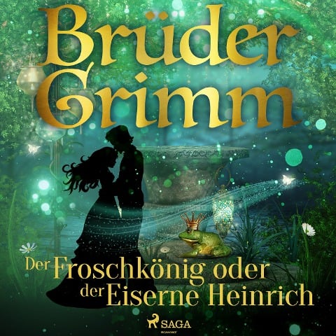 Der Froschkönig oder der Eiserne Heinrich - Brüder Grimm