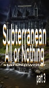 Cover-Bild zum Titel 'Subteranean - All or Nothing (Bushby Hall, #3)' von 'Starshipwriter'
