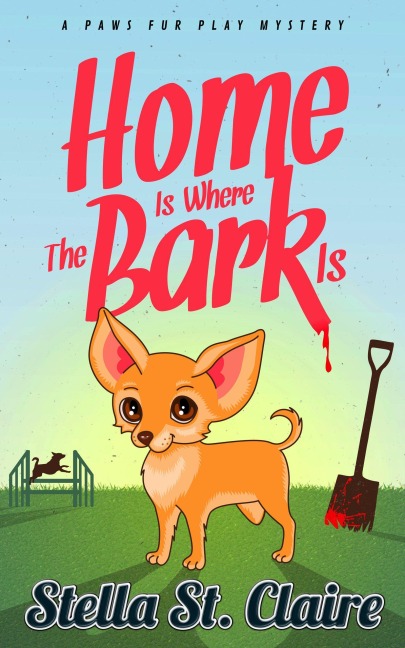 Home Is Where the Bark Is (Paws Fur Play Mysteries, #1) - Stella St. Claire