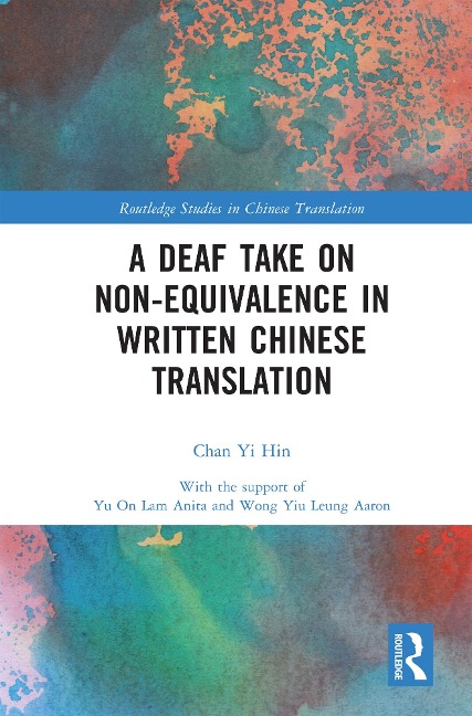 A Deaf Take on Non-Equivalence in Written Chinese Translation - Chan Yi Hin
