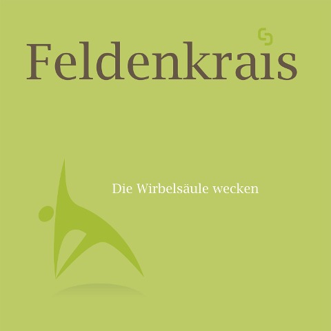 Feldenkrais - Die Wirbelsäule wecken - Christl Schüßler
