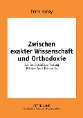 Cover-Bild zum Titel 'Zwischen exakter Wissenschaft und Orthodoxie' von 'Frank Haney'