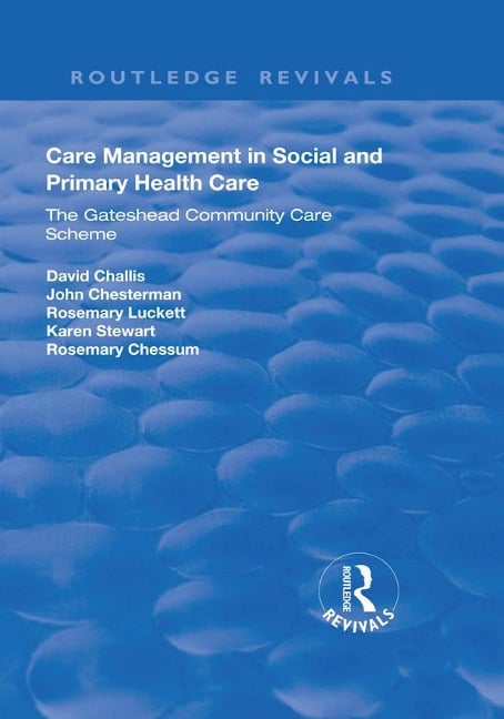 Care Management in Social and Primary Health Care - David Challis, Karen Stewart, John Chesterman, Rosemary Luckett
