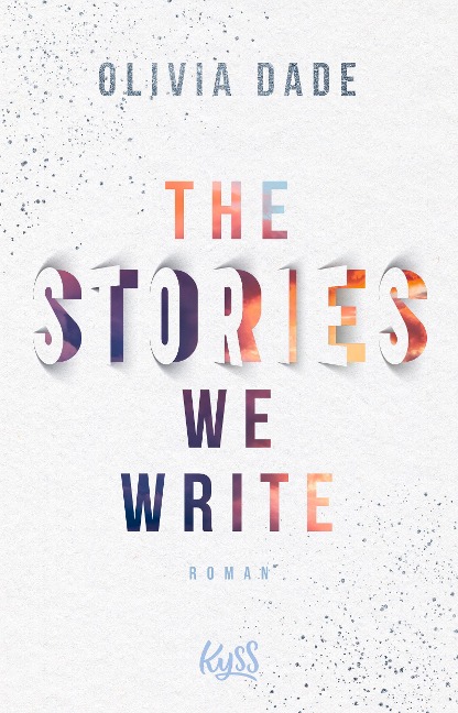 The Stories we write - Olivia Dade