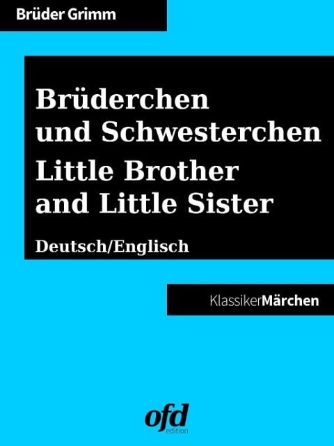 Brüderchen und Schwesterchen - Little Brother and Little Sister - Brüder Grimm