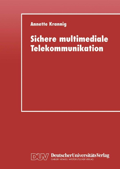 Sichere multimediale Telekommunikation - Annette Krannig