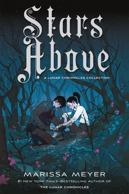 Stars Above: A Lunar Chronicles Collection - Marissa Meyer