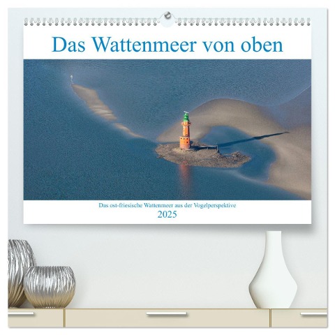 Das Wattenmeer von oben (hochwertiger Premium Wandkalender 2025 DIN A2 quer), Kunstdruck in Hochglanz - Andreas Klesse