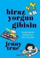 Biraz Yorgun Gibisin - Jenny True