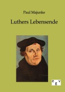 Cover-Bild zum Titel 'Luthers Lebensende' von 'Paul Majunke'