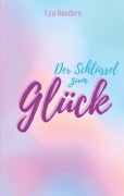Der Schlüssel zum Glück - Lya Sanders