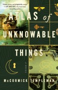 Cover-Bild zum Titel 'Atlas of Unknowable Things' von 'Mccormick Templeman'