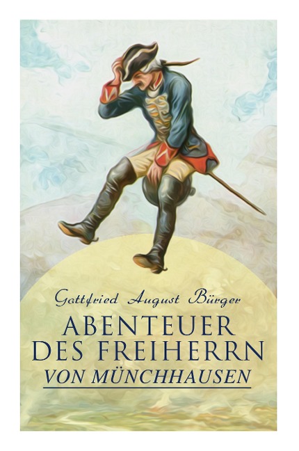 Abenteuer des Freiherrn von Münchhausen - Gottfried August Bürger