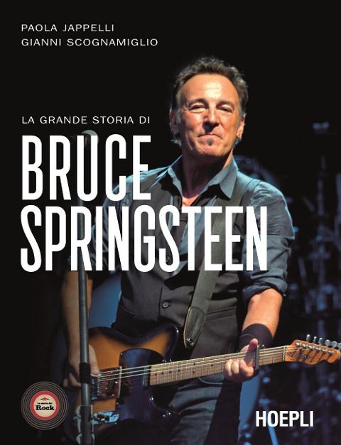 La grande storia di Bruce Springsteen - Paola Jappelli, Giovanni Scognamiglio