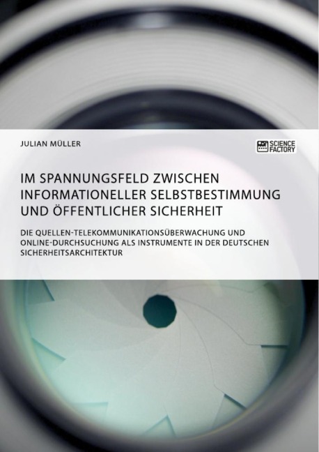 Im Spannungsfeld zwischen informationeller Selbstbestimmung und öffentlicher Sicherheit - Julian Müller