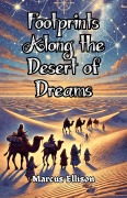 Cover-Bild zum Titel 'Footprints Along the Desert of Dreams' von 'Marcus Ellison'