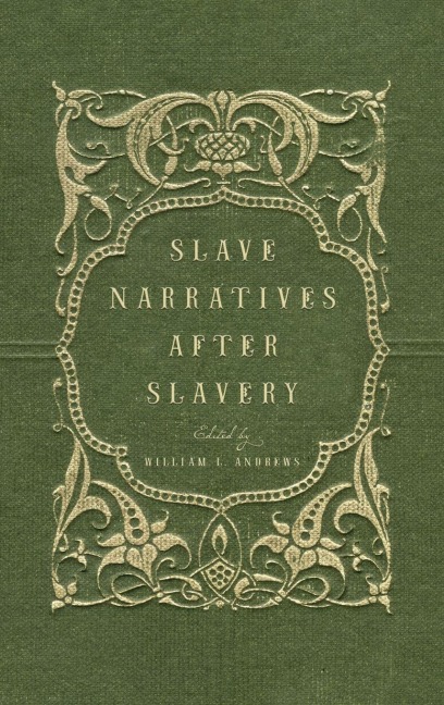 Slave Narratives after Slavery - Andrews