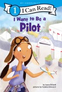 Cover-Bild zum Titel 'I Want to Be a Pilot' von 'Laura Driscoll'