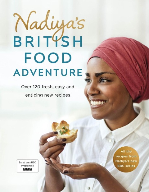 Nadiya's British Food Adventure - Nadiya Hussain