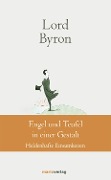Engel und Teufel in einer Gestalt - George Gordon Noël Lord Byron