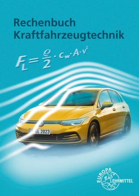 Rechenbuch Kraftfahrzeugtechnik - Uwe Heider, Richard Fischer, Tobias Gscheidle, Rolf Gscheidle, Bernd Schlögl