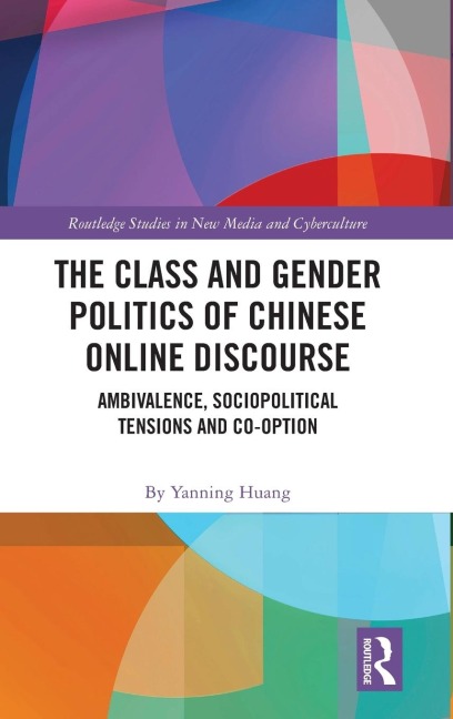 The Class and Gender Politics of Chinese Online Discourse - Yanning Huang