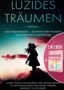 Cover-Bild zum Titel '2 in 1 Buch | Luzides Träumen: Das Praxisbuch - Schritt für Schritt zum ersten Klartraum | Enneagramm für Anfänger: Entdecke auf 9 Wegen deine verborgenen Ressourcen und Potenziale' von 'Lorina Blumenberg, Sophie Grapengeter'