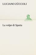 Cover-Bild zum Titel 'La volpe di Sparta' von 'Luciano Zùccoli'
