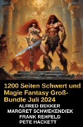 Cover-Bild zum Titel '1200 Seiten Schwert und Magie Fantasy Groß-Bundle Juli 2024' von 'Alfred Bekker, Frank Rehfeld, Pete Hackett, Margret Schwekendiek'