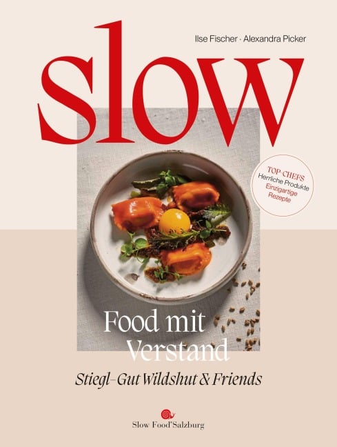 Slow Food mit Verstand - Ilse Fischer, Alexandra Picker