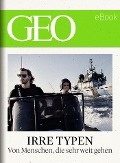 Cover-Bild zum Titel 'Irre Typen: Von Menschen, die sehr weit gehen (GEO eBook)' von ''