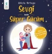 Sevgi - Benim Süper Gücüm - Alicia Ortego