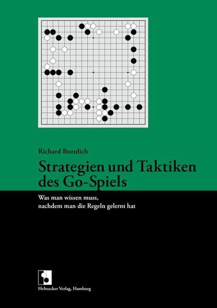 Strategien und Taktiken des Go-Spiels - Richard Bozulich