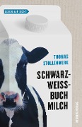 Cover-Bild zum Titel 'Schwarzweißbuch Milch' von 'Thomas Stollenwerk'