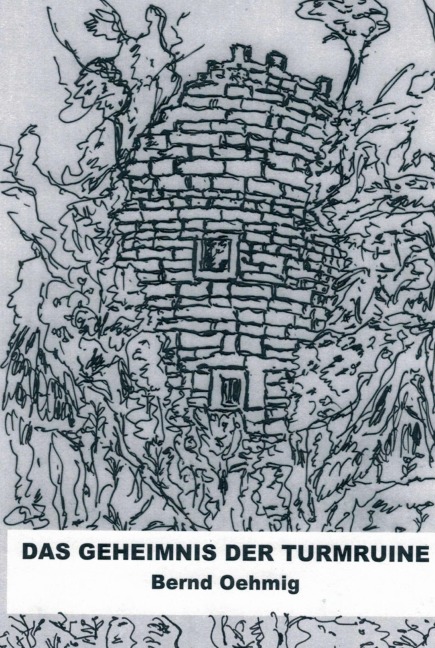 Das Geheimnis der Turmruine - Bernd Oehmig