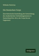 Cover-Bild zum Titel 'Die Deutschen Corps' von 'Wilhelm Fabricius'