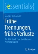 Cover-Bild zum Titel 'Frühe Trennungen, frühe Verluste' von 'Joachim Küchenhoff'