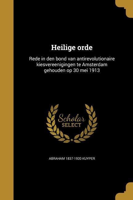 Heilige orde - Abraham Kuyper