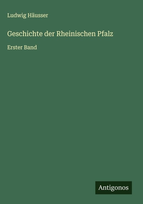 Geschichte der Rheinischen Pfalz - Ludwig Häusser