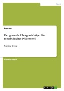 Cover-Bild zum Titel 'Der gesunde Übergewichtige. Ein metabolisches Phänomen?' von 'Anonymous'