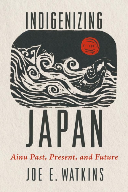 Indigenizing Japan - Joe Watkins