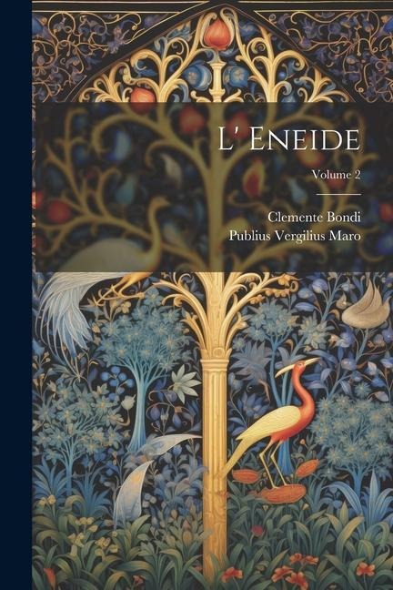 L' Eneide; Volume 2 - Publius Vergilius Maro, Clemente Bondi