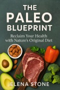Cover-Bild zum Titel 'The Paleo Blueprint' von 'Elena Stone'