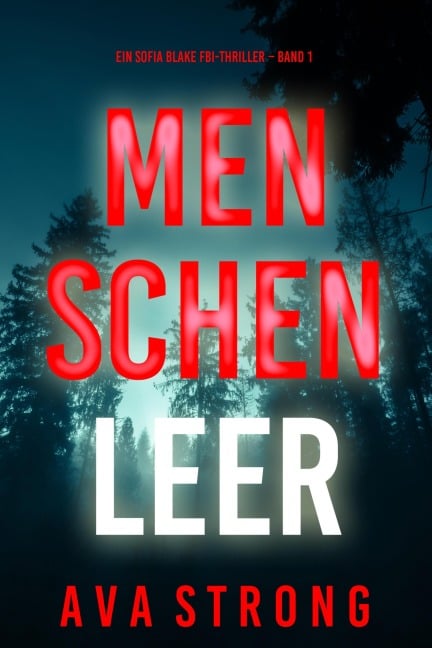 Menschenleer (Ein Sofia Blake FBI-Thriller - Band 1) - Ava Strong