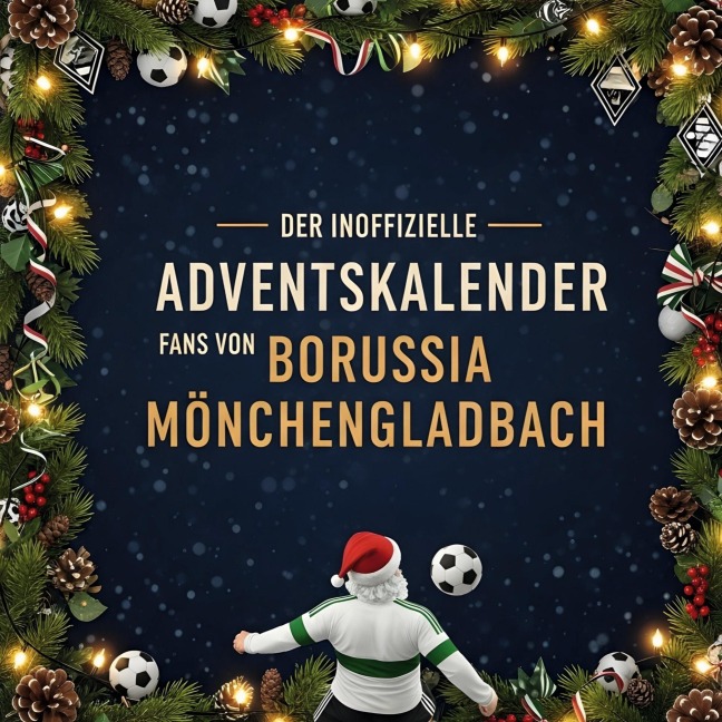 Der inoffizielle Adventskalender für Fans von Borussia Mönchengladbach - Jonah Peters